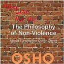 The Philosophy of Non-Violence by Osho